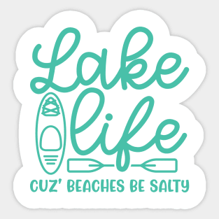 Lake Life Cuz' Beaches Be Salty Funny Sticker